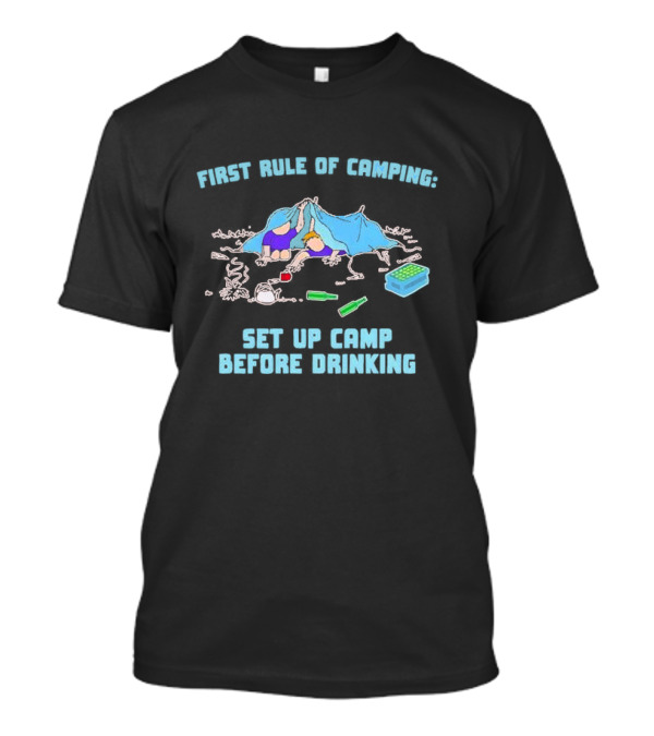 First Rule Of Camping Set Up Camp Before Drinking Bottle Tent Campers T-Shirt