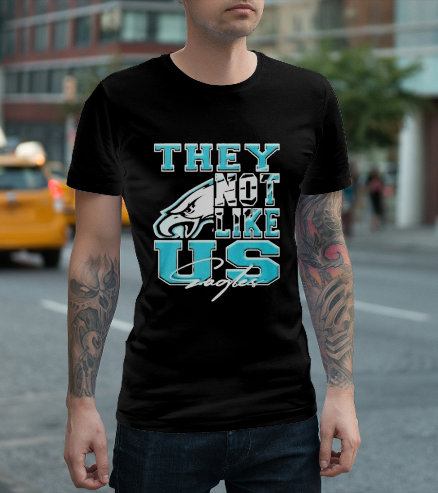 They Not Like Us Eagles Philadelphia T-Shirt