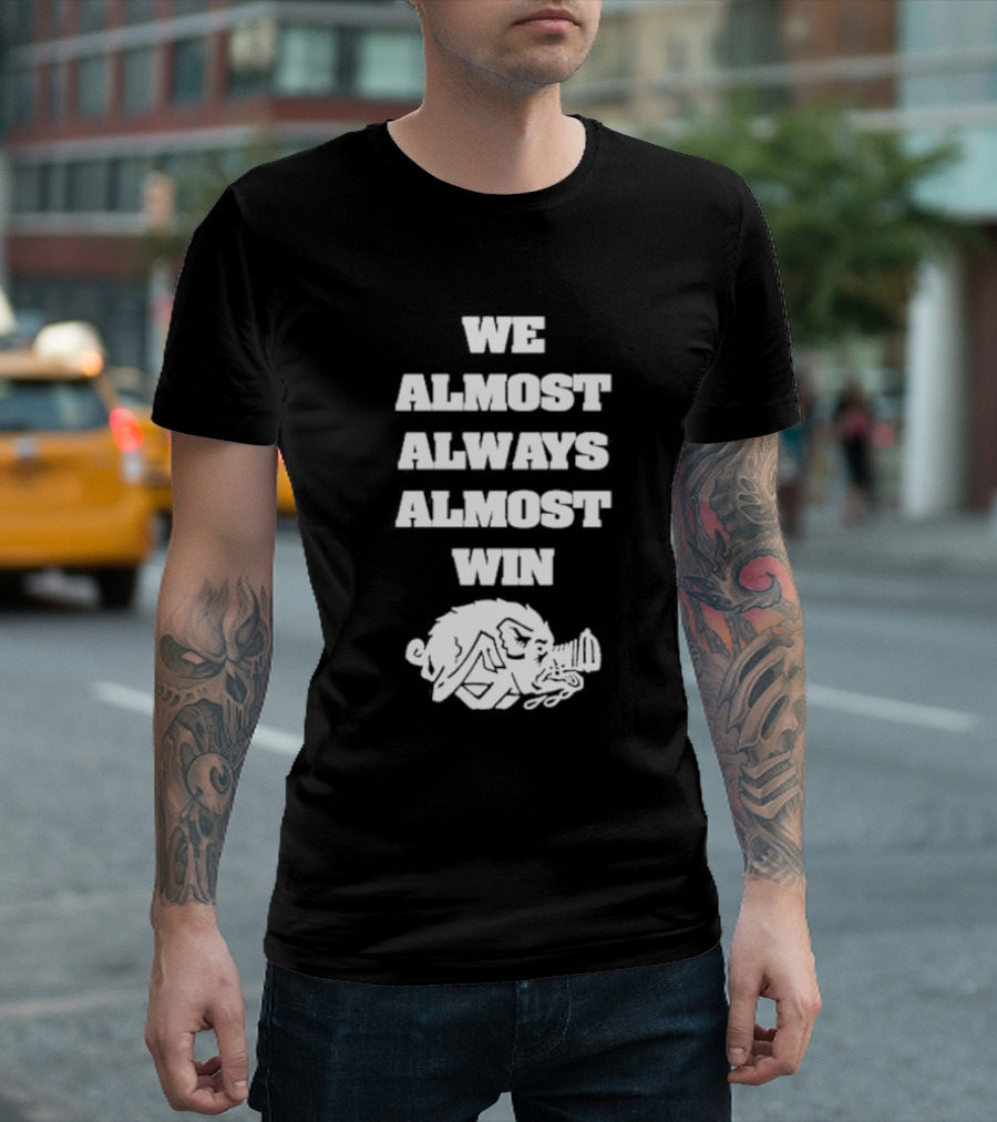 We Almost Always Almost Win Boar Football Humor T-Shirt