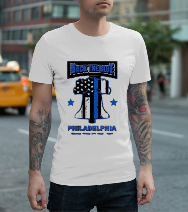 Back The Blue Philadelphia Liberty Bell American Flag Stars Standing Strong With Philly’s Finest T-Shirt