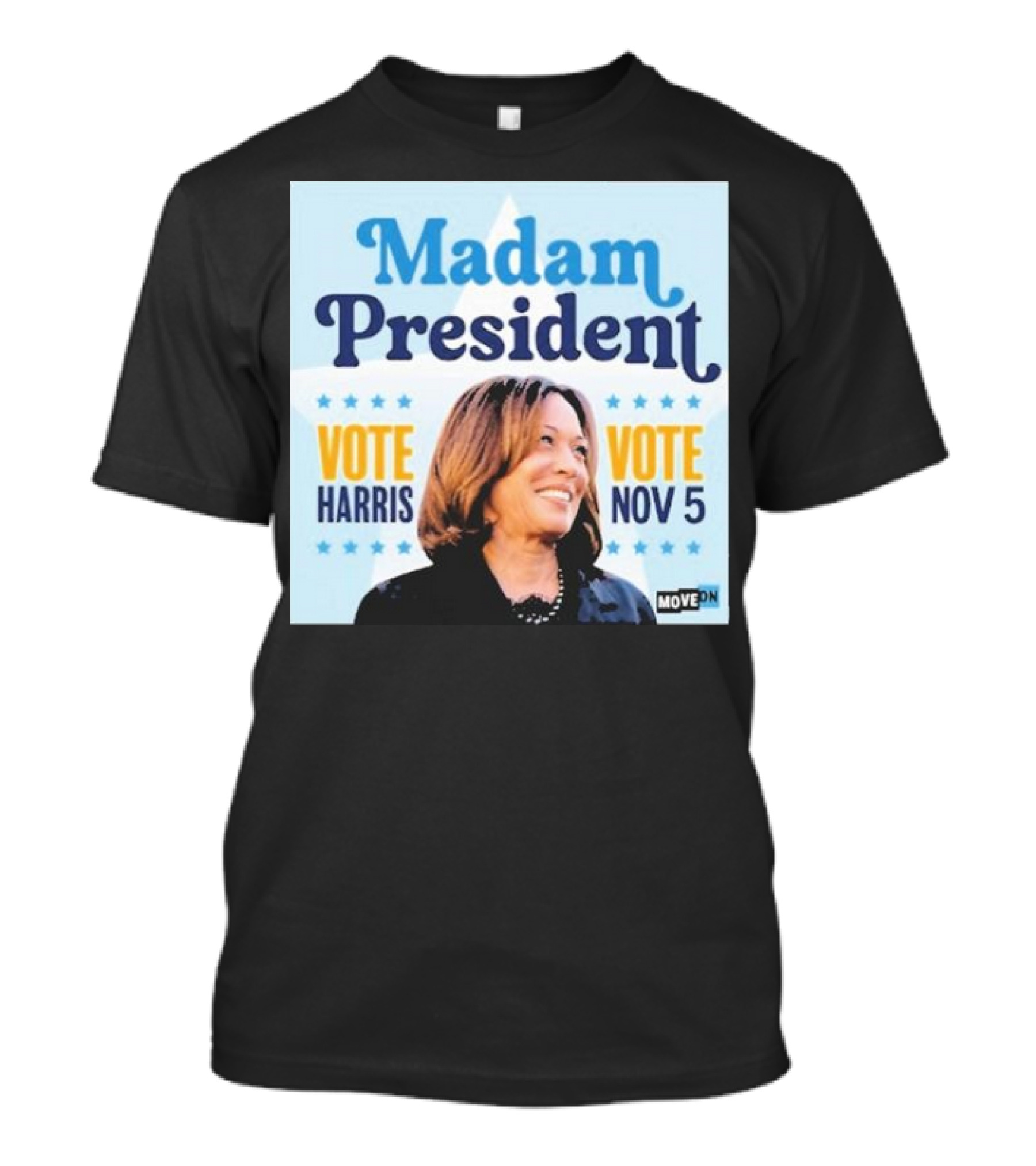 Madam President Vote Harris Nov 5 MoveOn T-Shirt
