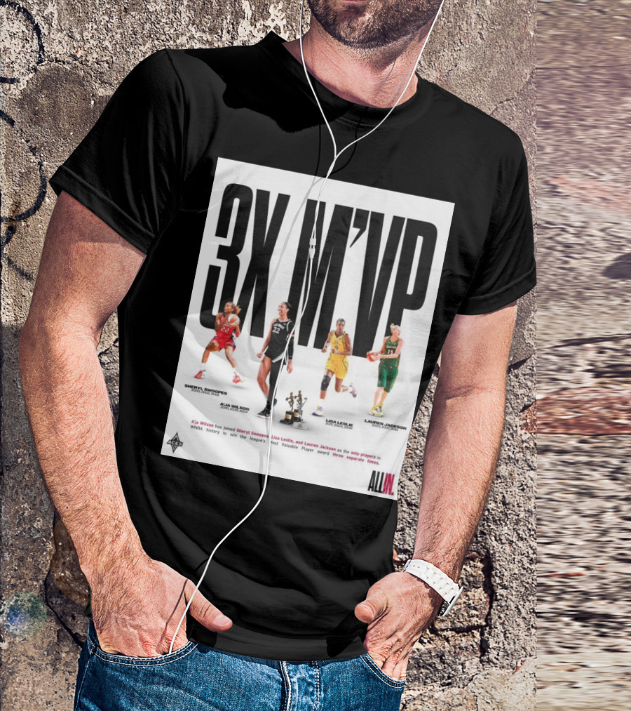 3X M'VP A'ja Wilson Joins Sheryl Swoopes Lisa Leslie Lauren Jackson WNBA History All In T-Shirt