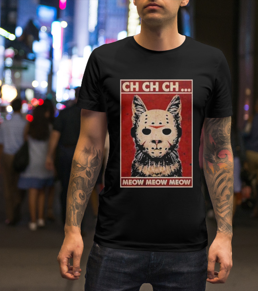 CH CH CH Meow Meow Meow Cat Jason Voorhees Halloween T-Shirt