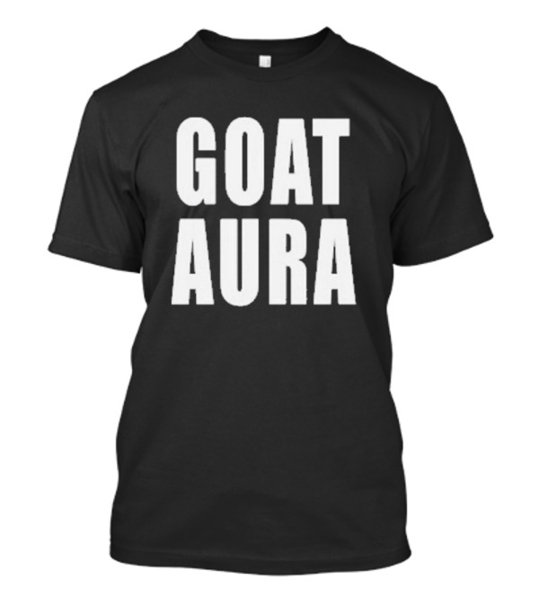 GOAT Aura Legendary Legacy Recognition T-Shirt