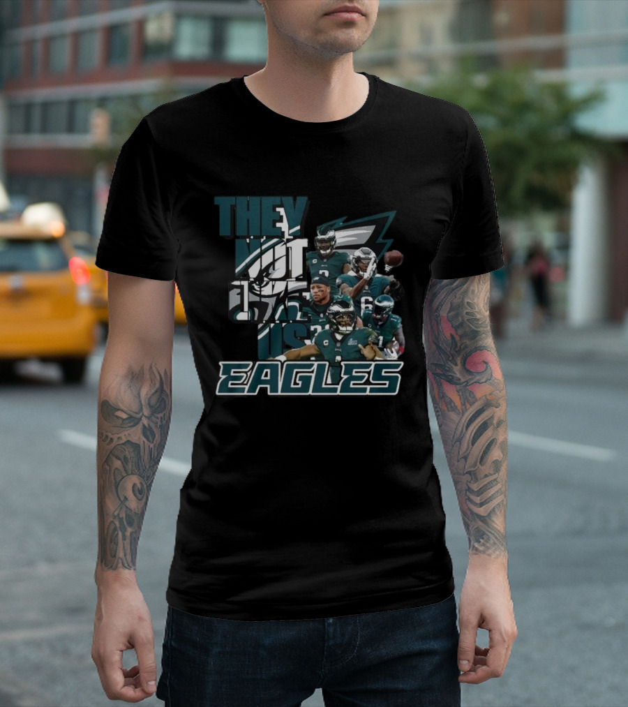 They Not Like Us Philadelphia Eagles Players EAGLES T-Shirt