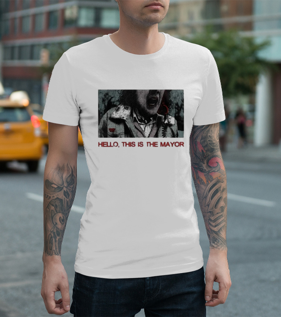 Hello This Is the Mayor Dynamic Banter Give Me One Second T-Shirt