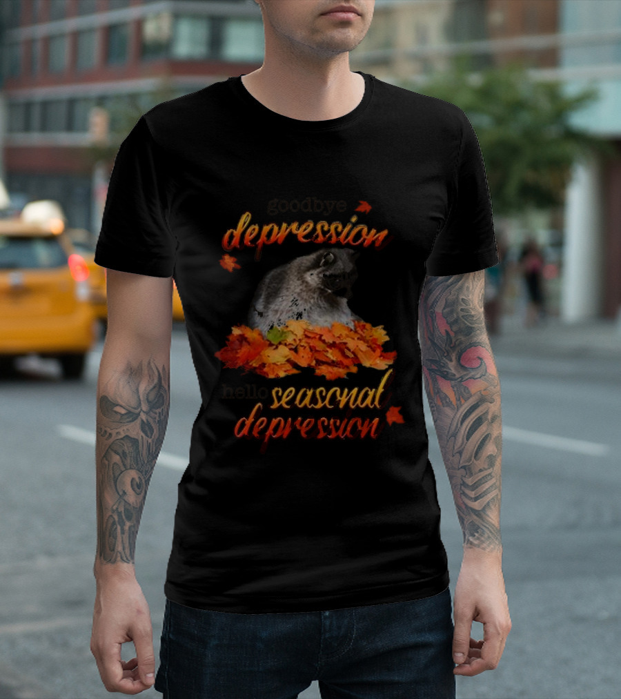 Goodbye Depression Hello Seasonal Depression Autumn Leaves Raccoon T-Shirt