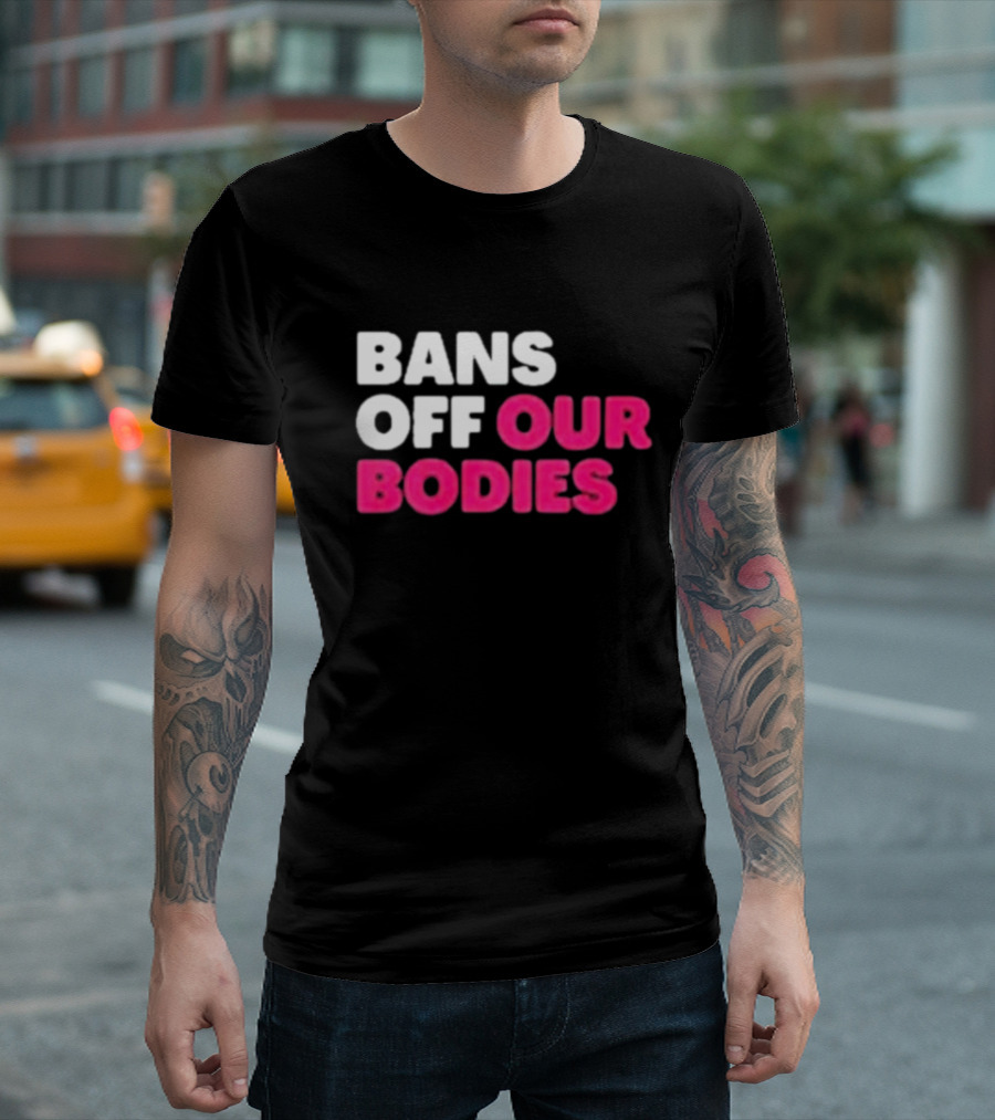 Alysha Clark Bans Off Our Bodies Bold Empowerment T-Shirt