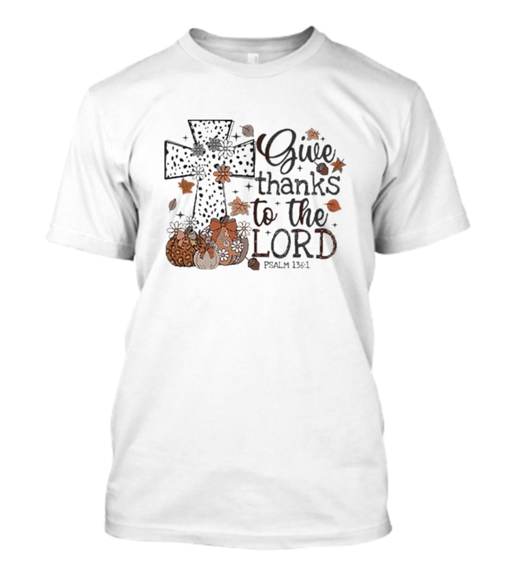 Give Thanks To The Lord Psalm 136:1 Thanksgiving Cross Leaves Pumpkins T-Shirt