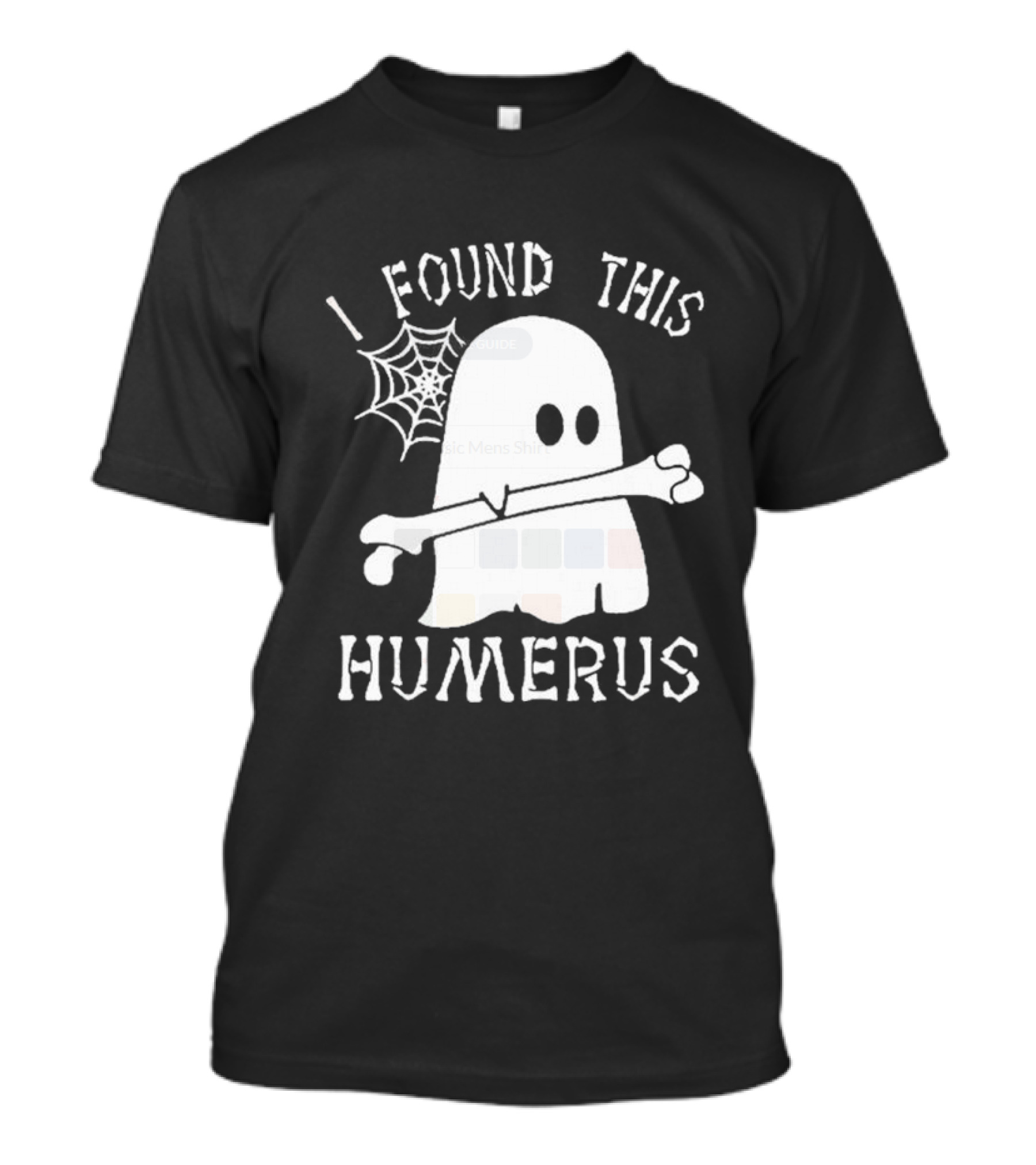 I Found This Humerus Ghost With Bone And Spiderweb Halloween T-Shirt