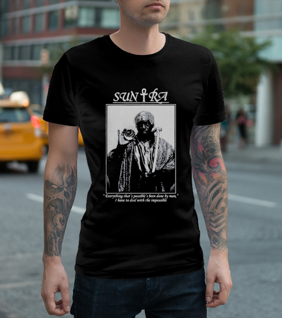 Sun Ra Everything That's Possible Online Ceramics The Impossible T-Shirt