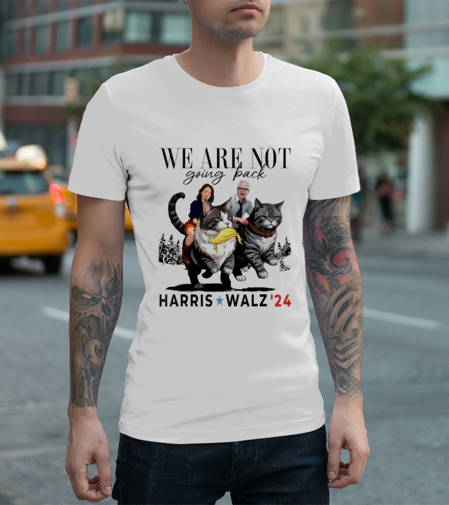 We Are Not Going Back Harris Walz '24 T-Shirt