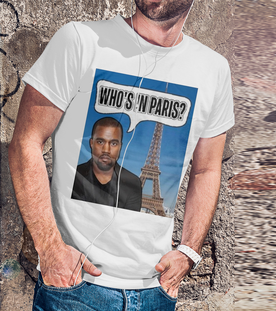 Who's In Paris Kanye Eiffel Tower T-Shirt