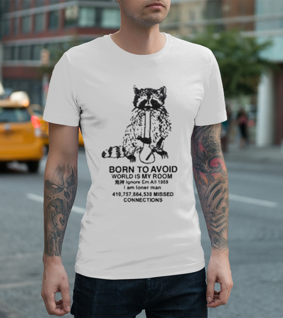 BORN TO AVOID WORLD IS MY ROOM Ignore Em All 1989 I Am Loner Man MISSED CONNECTIONS T-Shirt