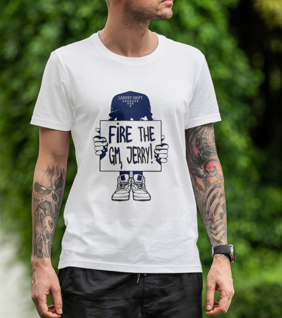 Landry Shift Fire The GM Jerry T-Shirt