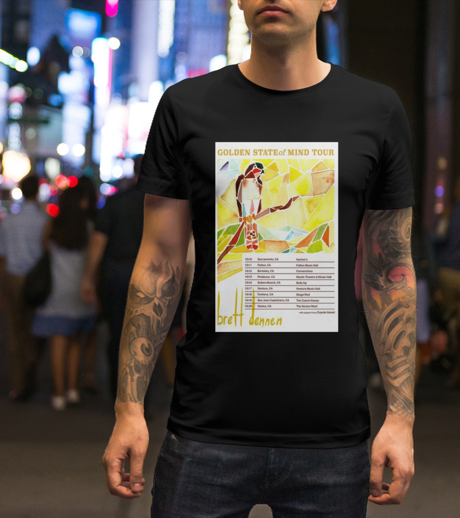 Golden State Of Mind Tour Brett Dennen 2024 Sacramento Felton Berkeley Petaluma Solana Beach Ventura Fontana San Juan Capistrano Venice T-Shirt