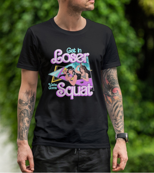 Get In Loser We’re Gonna Squat Retro Car Workout T-Shirt