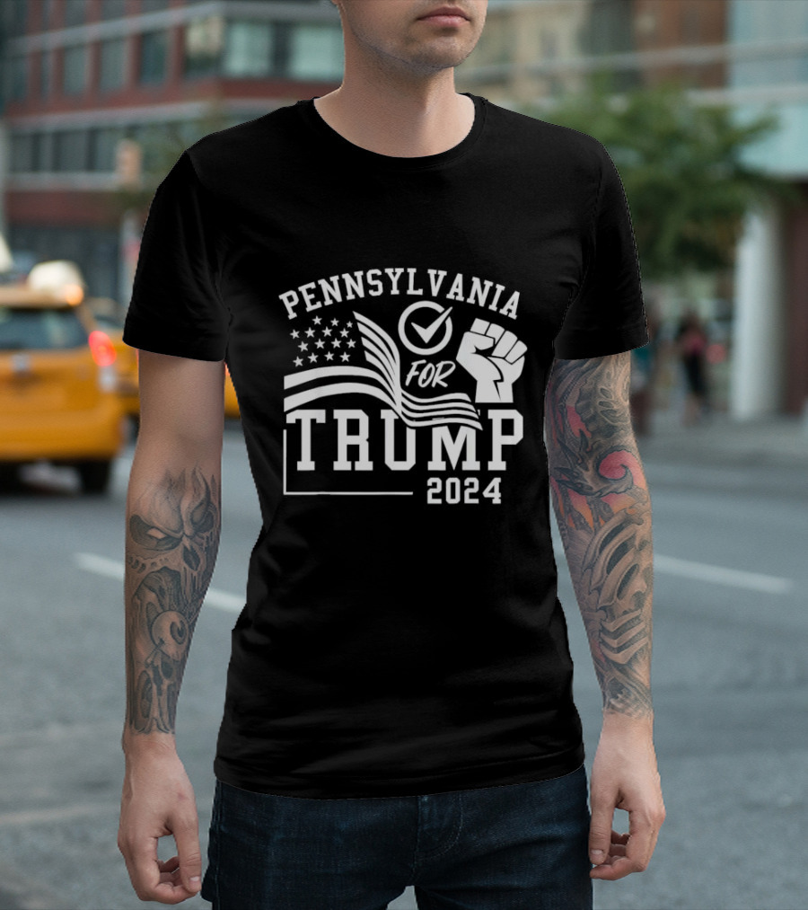 Pennsylvania For Trump 2024 Election Fight MAGA With Flag And Fist T-Shirt