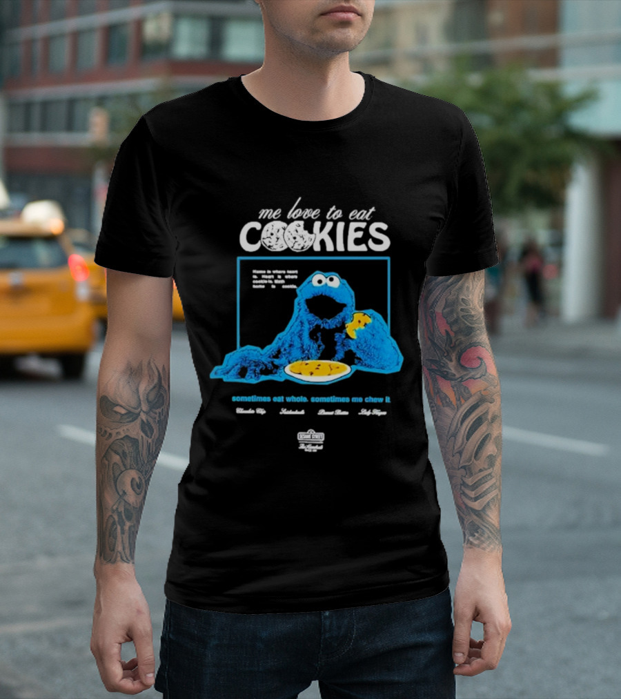 Me Love to Eat Cookies Sometimes Eat Whole Sometimes Me Chew It T-Shirt