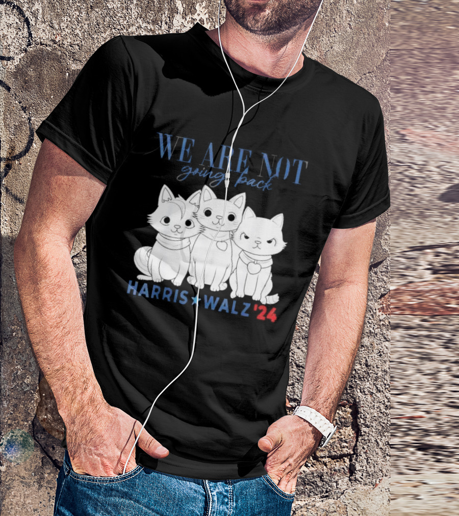 We Are Not Going Back Kamala Harris Cat Lady Harris Walz '24 T-Shirt