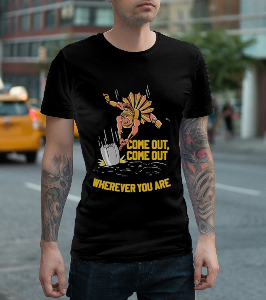 Spartan Warrior Tunnel Digging Come Out Wherever You Are T-Shirt