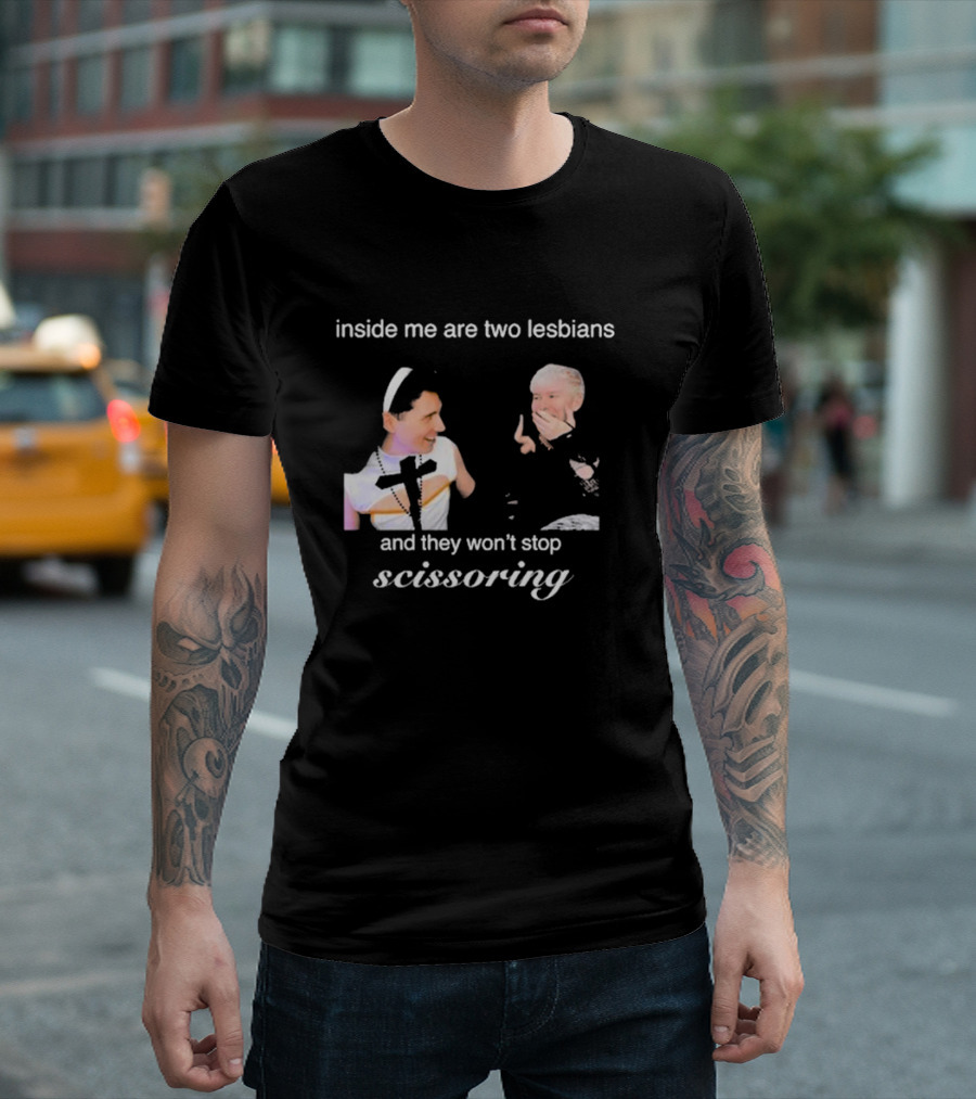 Inside Me Are Two Lesbians And They Won’t Stop Scissoring Danswideslit T-Shirt
