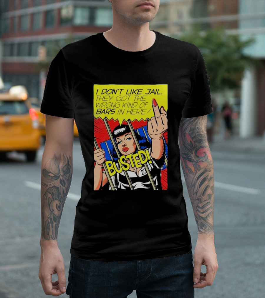 I Don’t Like Jail Wrong Kind Of Bars Busted Comic T-Shirt