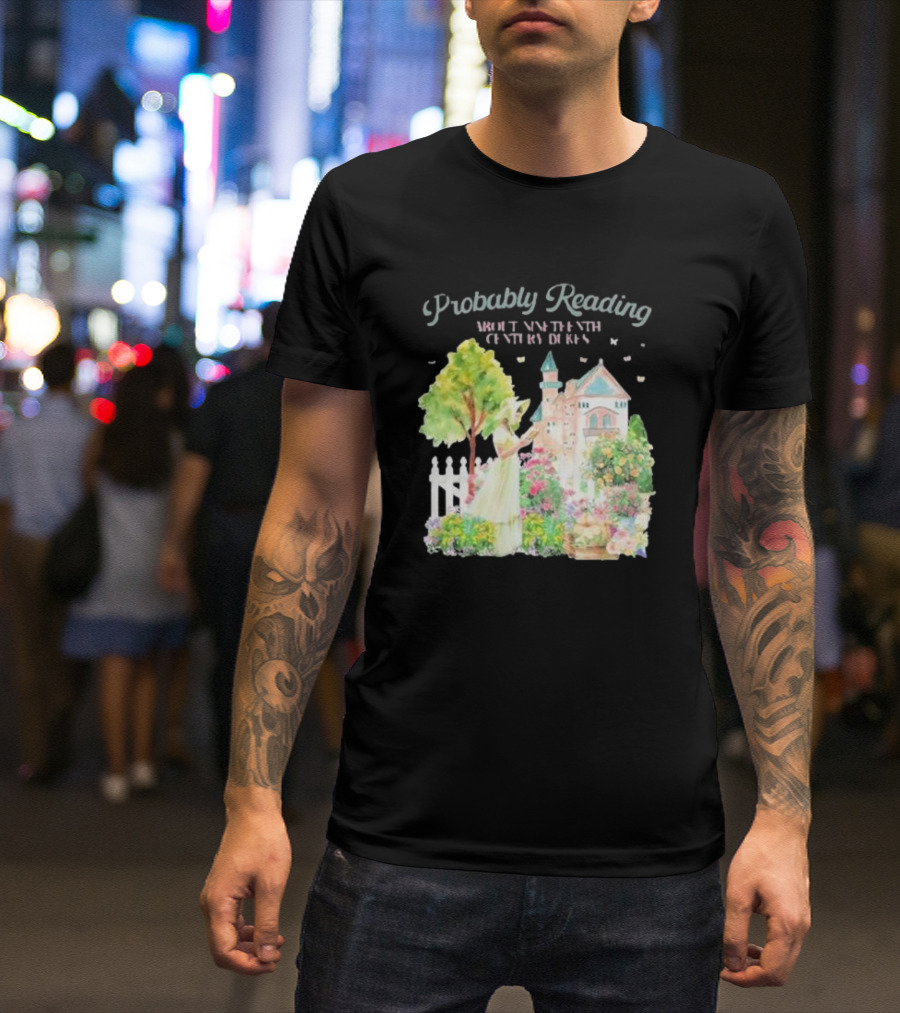 Probably Reading About Nineteenth Century Dukes In A Pastoral Garden Scene T-Shirt
