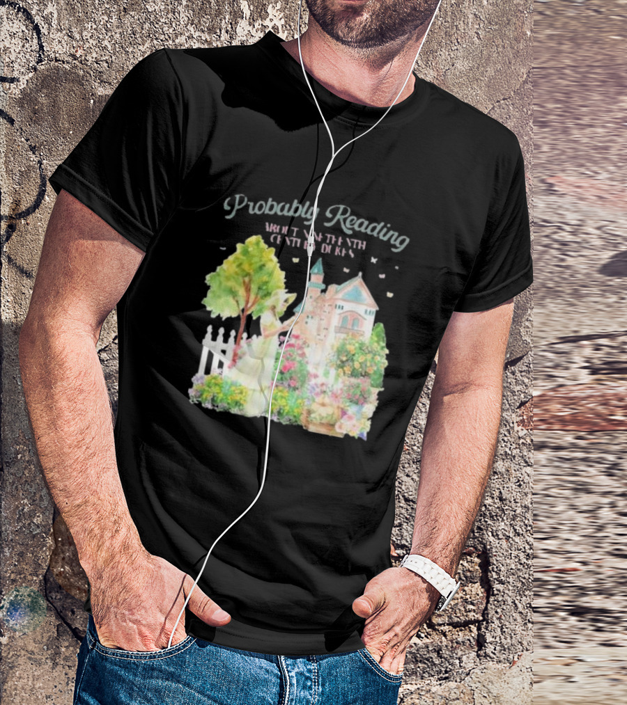 Probably Reading About Nineteenth Century Dukes In A Pastoral Garden Scene T-Shirt