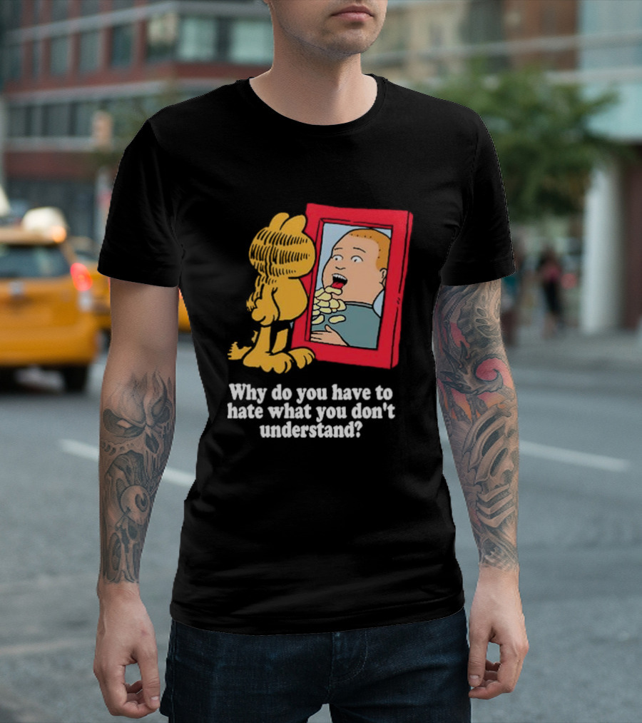 Why Do You Have To Hate What You Don't Understand Garfield Eating Chips Mirror T-Shirt