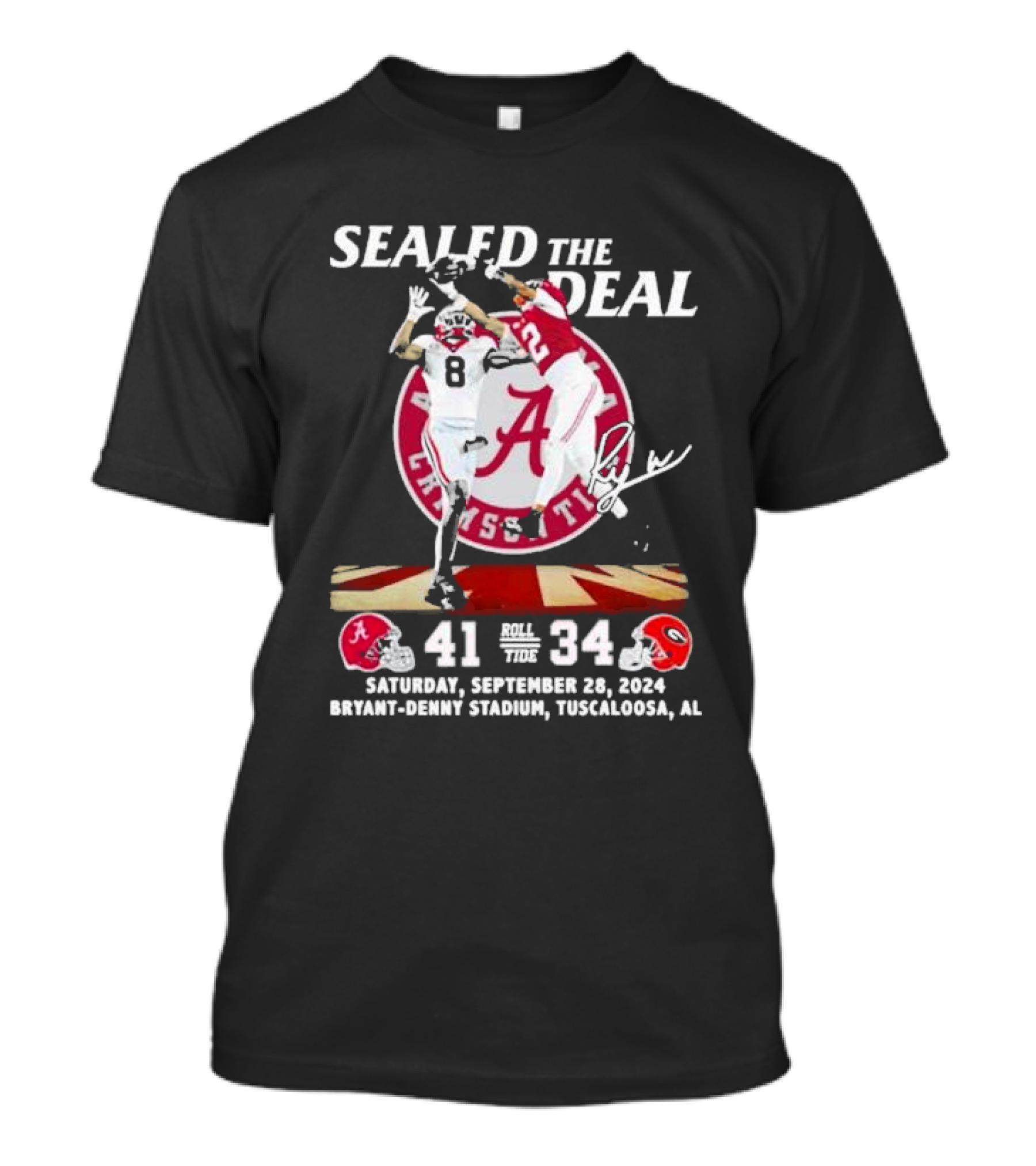 Sealed The Deal Alabama Crimson Tide Roll Tide 41-34 September 28 2024 Bryant-Denny Stadium T-Shirt
