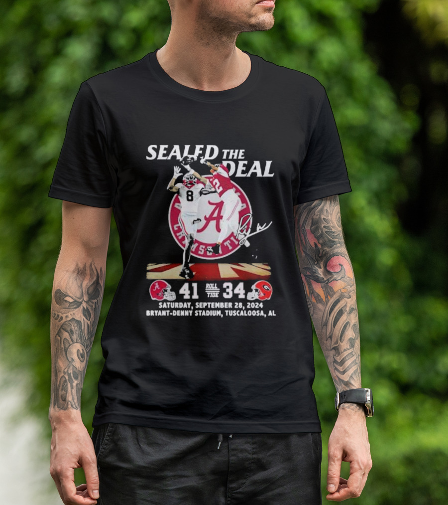 Sealed The Deal Alabama Crimson Tide Roll Tide 41-34 September 28 2024 Bryant-Denny Stadium T-Shirt