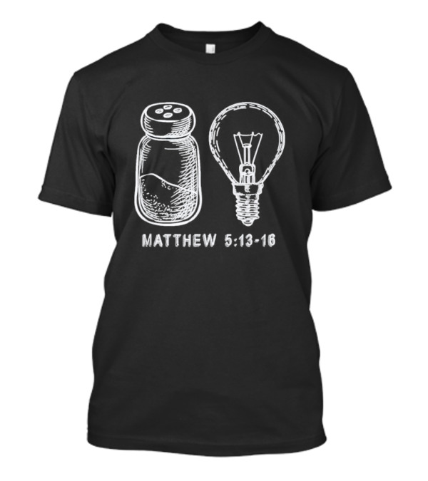 Bible Verse Matthew 5:13-16 Salt And Light Bulb T-Shirt