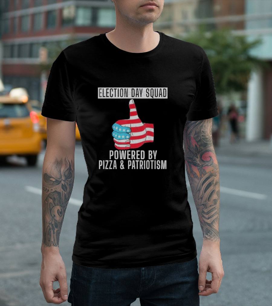 Election Day Squad Powered by Pizza and Patriotism Thumbs Up with American Flag T-Shirt