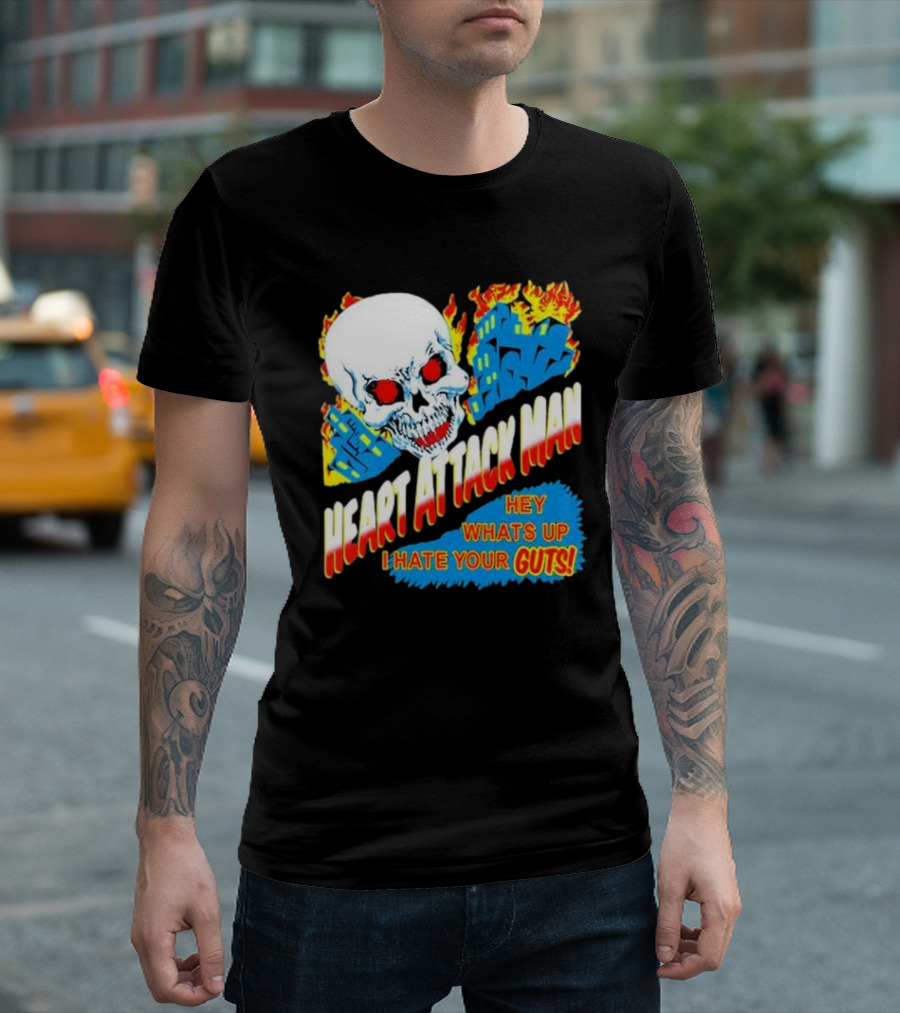 Heart Attack Man Hey Whats Up I Hate Your Guts Flaming Skull and Fiery Comic Book Style Buildings T-Shirt
