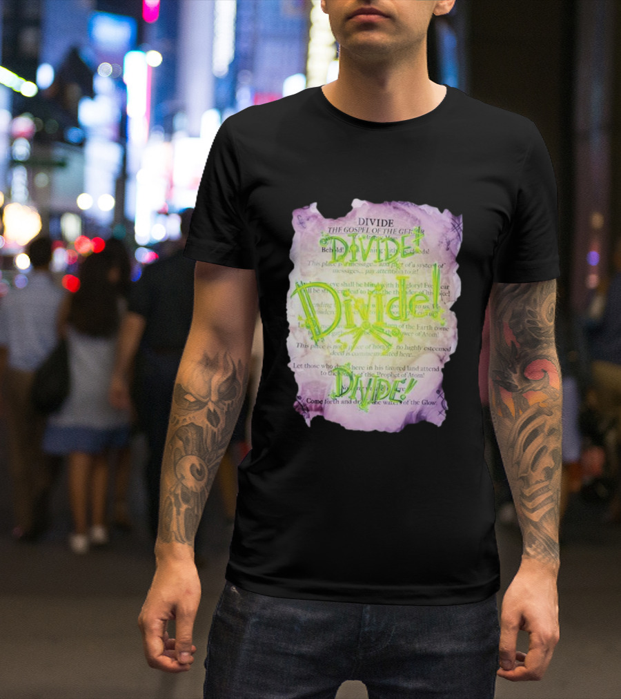 Divide The Gospel Of Atom Divide Divide Divide T-Shirt