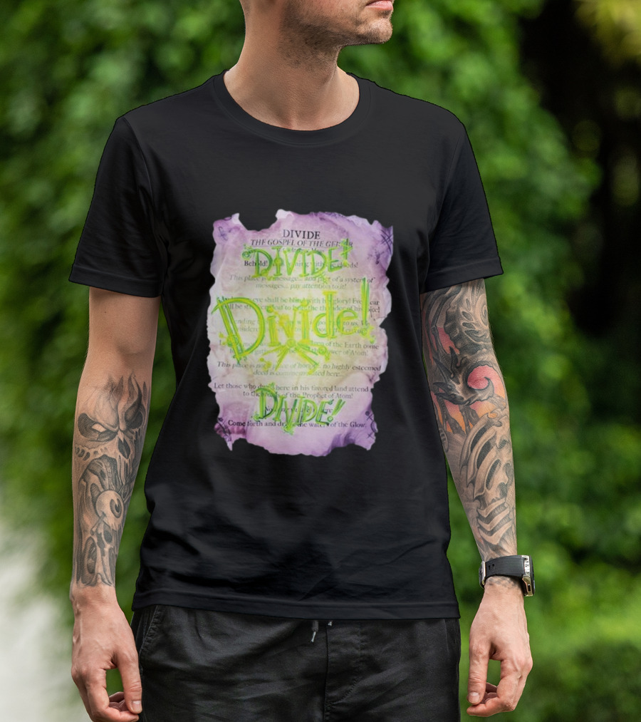 Divide The Gospel Of Atom Divide Divide Divide T-Shirt