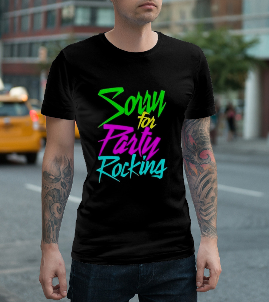 Sorry for Party Rocking Neon 90s T-Shirt