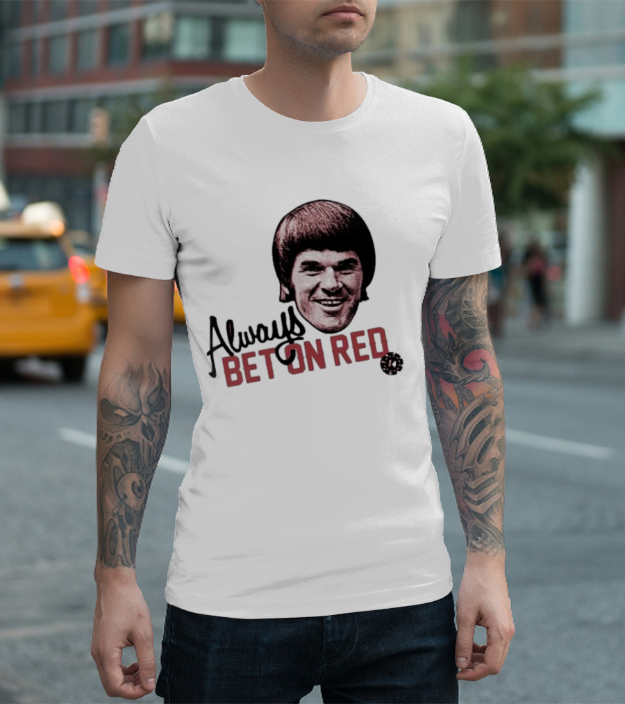 Pete Rose Always Bet On Red T-Shirt