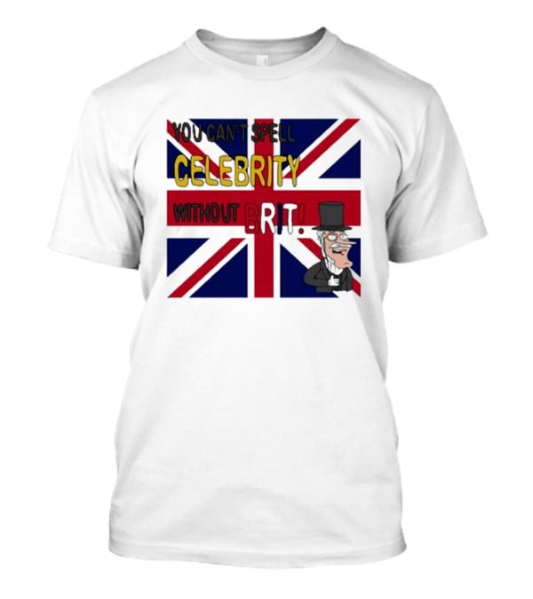 You Can't Spell Celebrity Without Brit Union Jack Gentleman T-Shirt