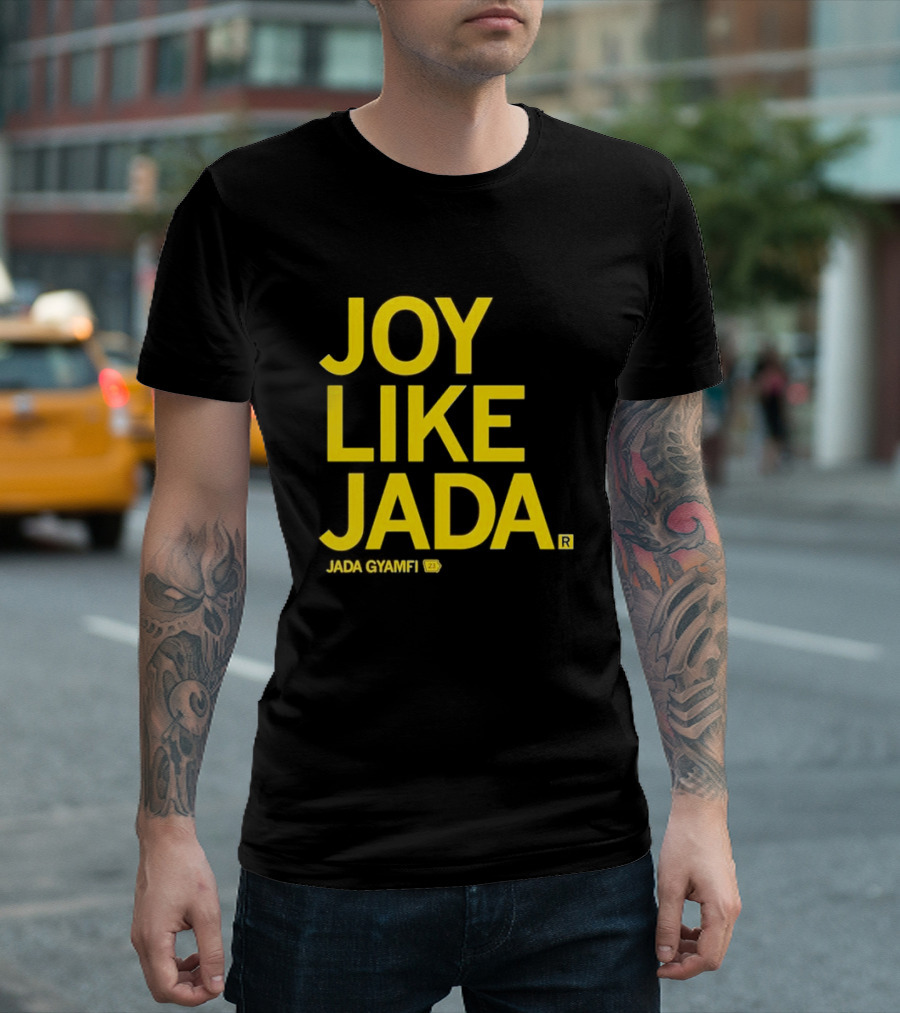 Joy Like Jada Jada Gyamfi ZL T-Shirt