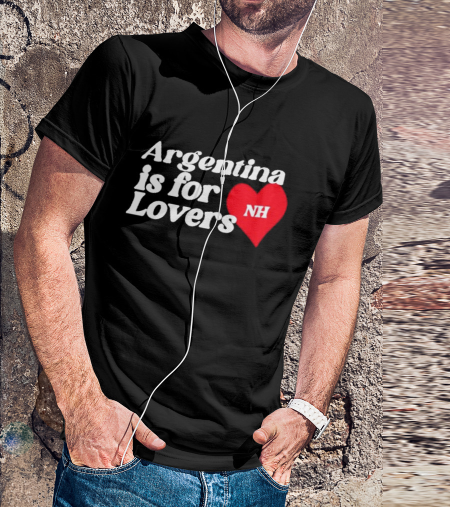 Argentina Is For Lovers NH Niall Horan T-Shirt