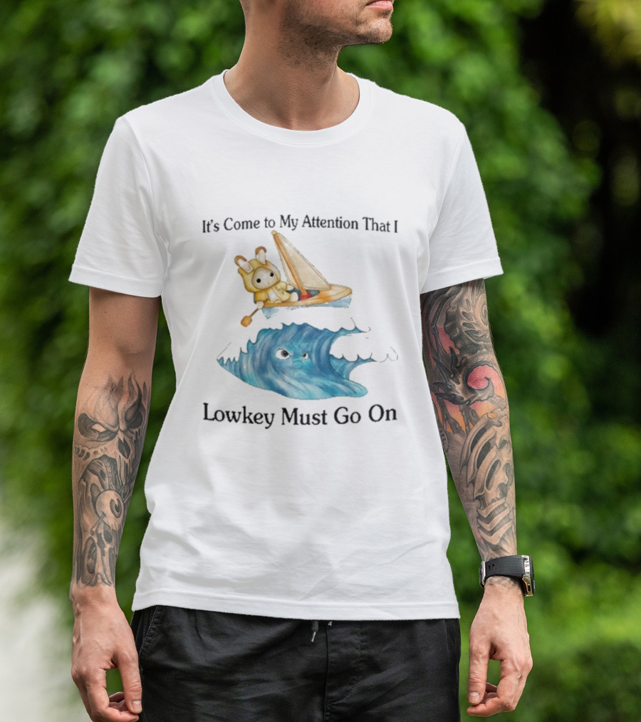 It's Come To My Attention That I Lowkey Must Go On Sailboat Adventure With Teddy Bear On Wave T-Shirt