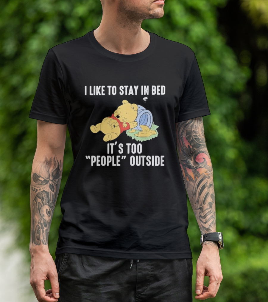 I Like To Stay In Bed It’s Too Peopley Outside With Sleeping Bear In Red T-Shirt