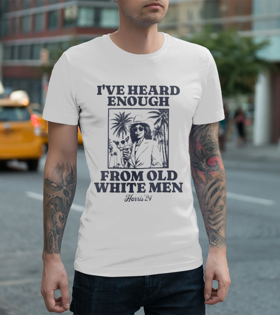 I've Heard Enough From Old White Men Harris 24 T-Shirt
