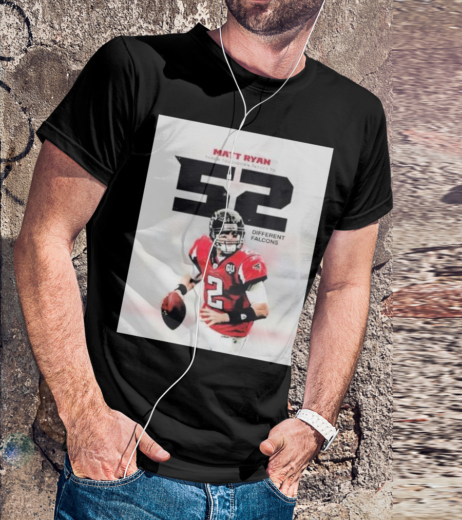 Matt Ryan Threw Touchdown Passes To 52 Different Falcons T-Shirt