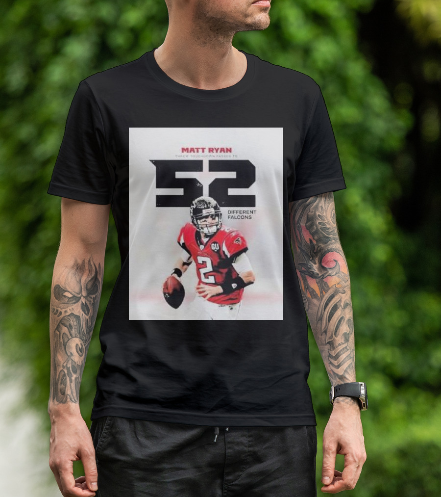 Matt Ryan Threw Touchdown Passes To 52 Different Falcons T-Shirt
