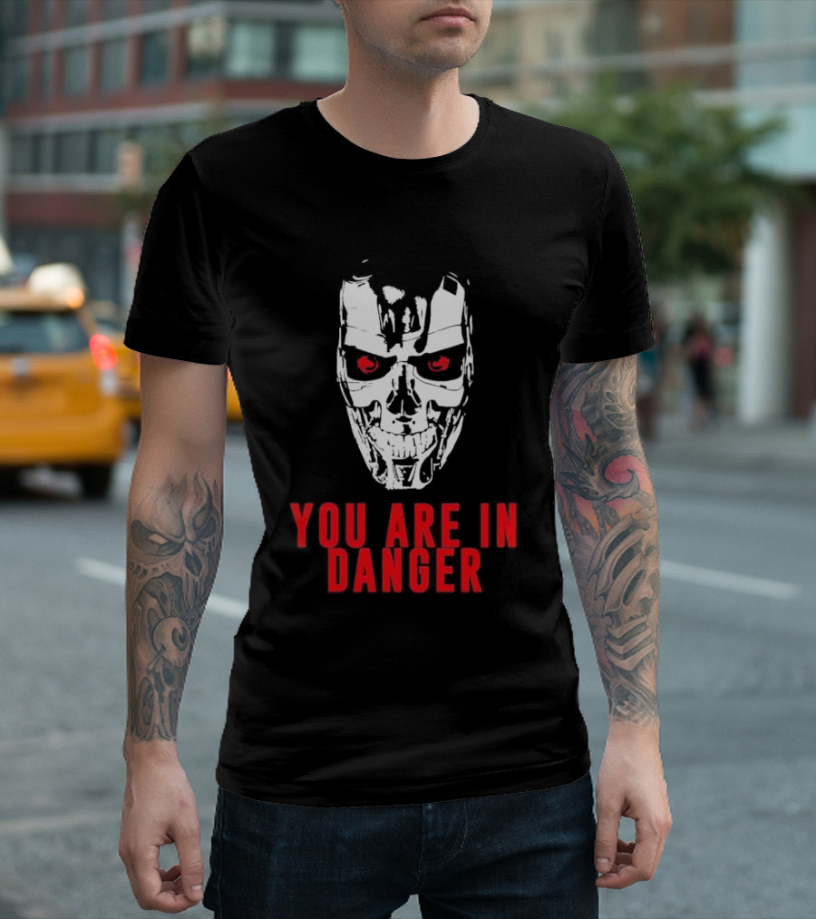 Terminator You Are In Danger Cybernetic Skull Warning T-Shirt