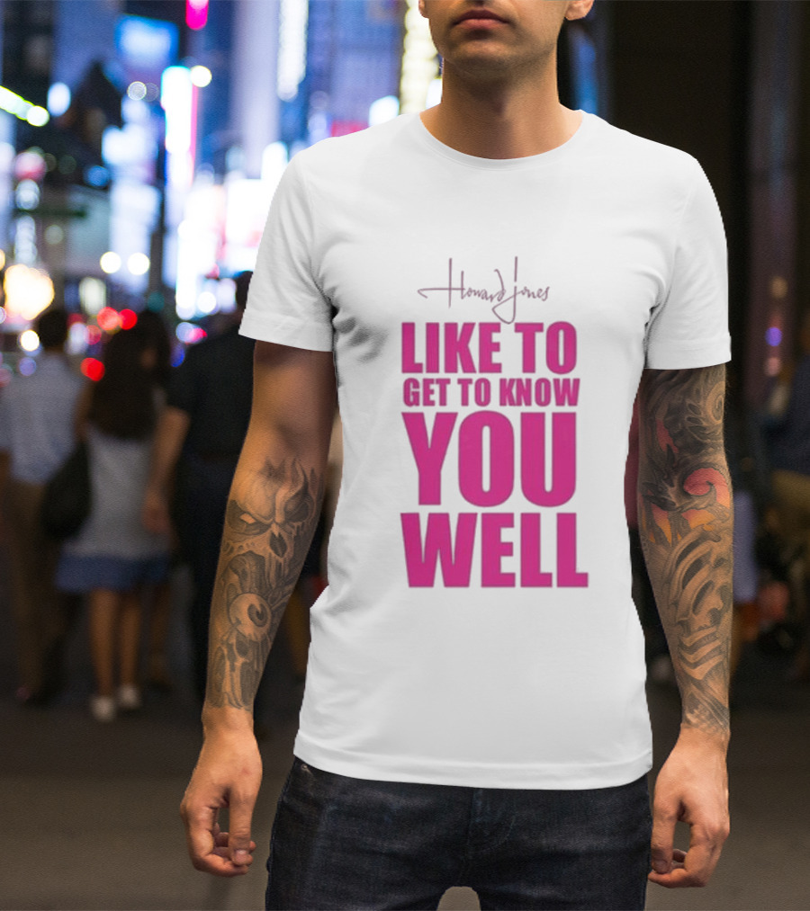 Howard Jones Like To Get To Know You Well T-Shirt
