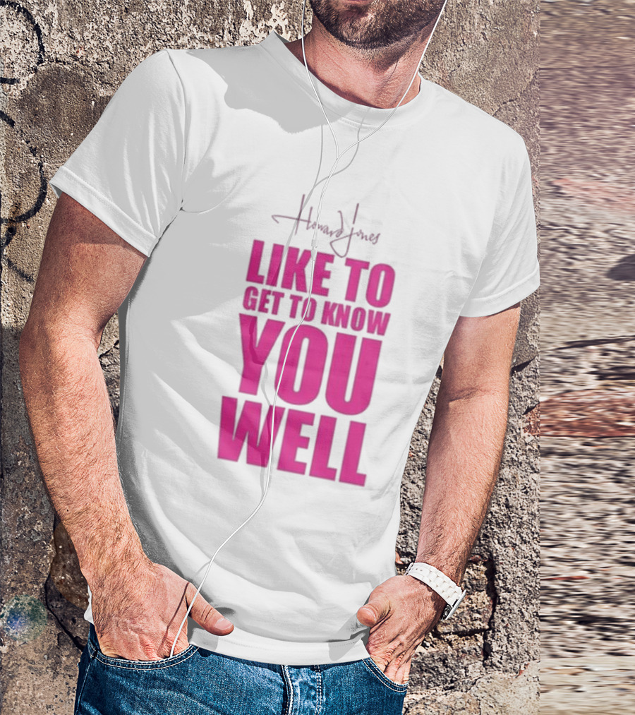 Howard Jones Like To Get To Know You Well T-Shirt
